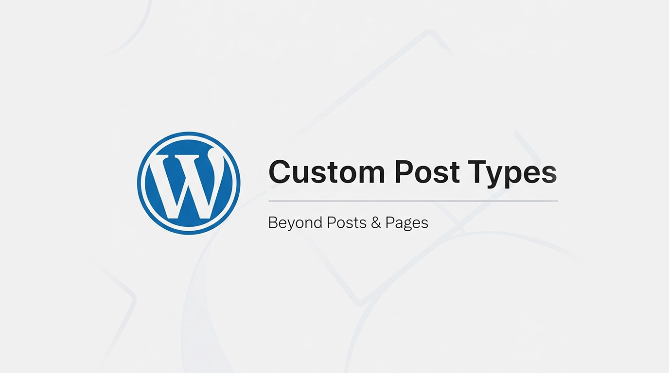 WordPress Custom Post Types: Complete Guide (2026 Edition)
